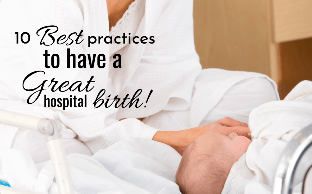 10 best practices to have a great hospital birth. Mom with newborn in hospital after delivery.