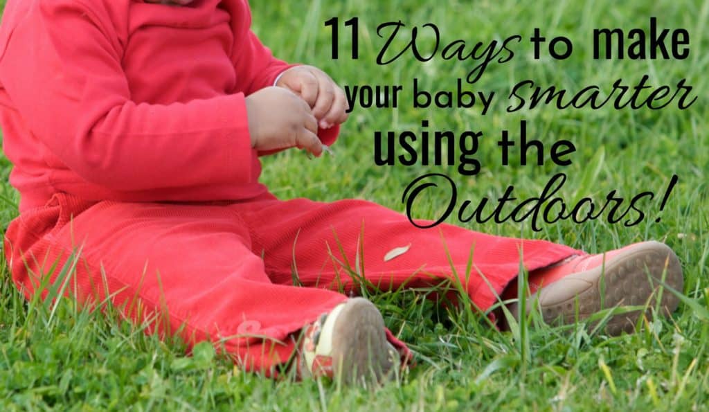 11 ways to make your baby smarter using the outdoors. Baby sitting in the grass.
