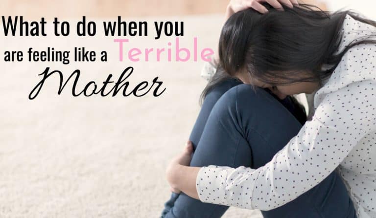 What To Do When You Are Feeling Like A Terrible Mother