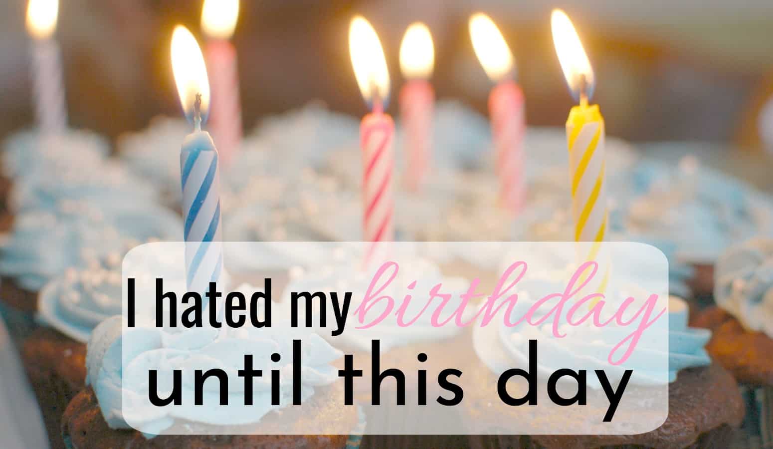 I Hated My Birthday Until I Realized How It Effected My Children