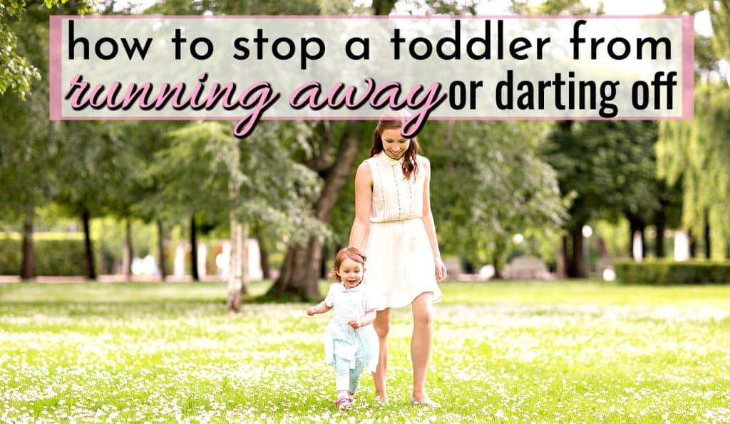 How to Stop a Toddler Running Away: No More Darting Off