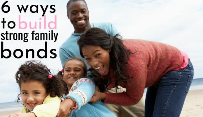 How To Build A Strong Family Unit – 6 Ways To Strengthen Family Bonds