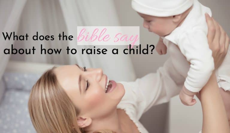 What Does The Bible Say About Raising A Child?